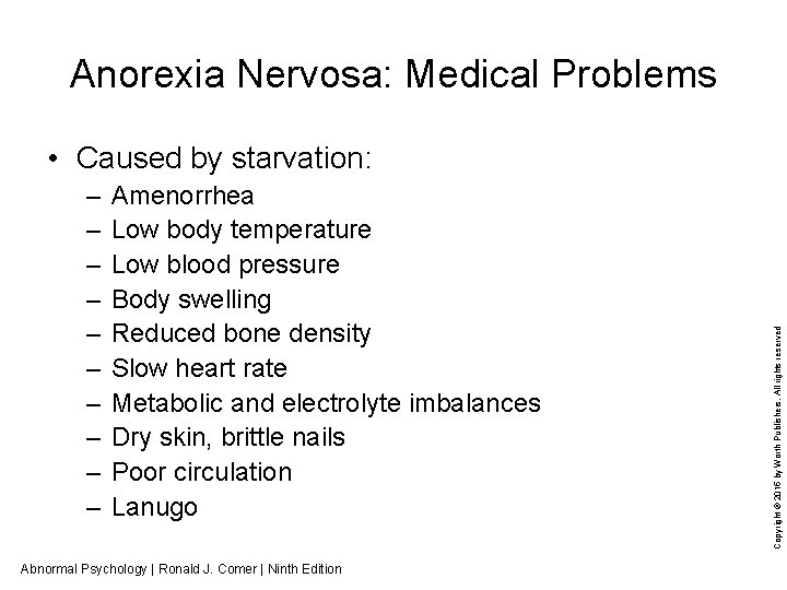 Anorexia Nervosa: Medical Problems – – – – – Amenorrhea Low body temperature Low