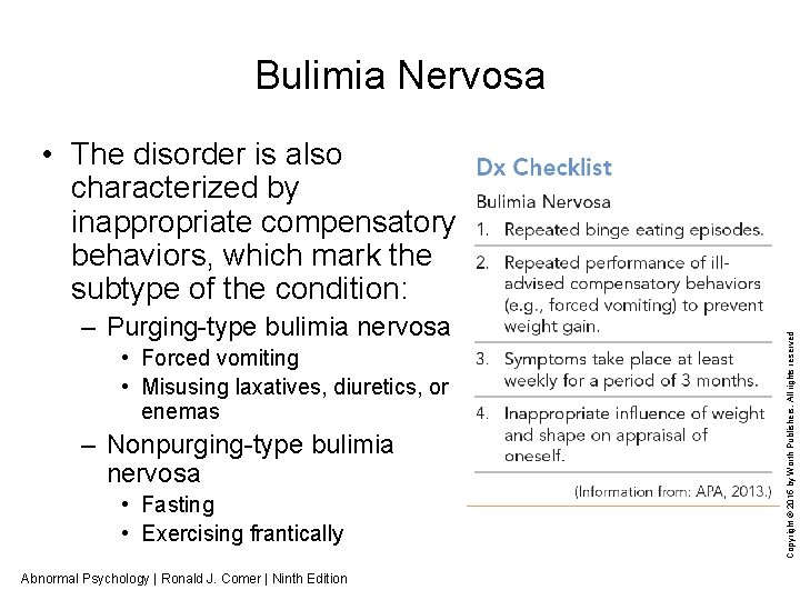 Bulimia Nervosa – Purging-type bulimia nervosa • Forced vomiting • Misusing laxatives, diuretics, or
