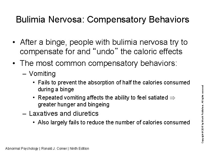 Bulimia Nervosa: Compensatory Behaviors • After a binge, people with bulimia nervosa try to