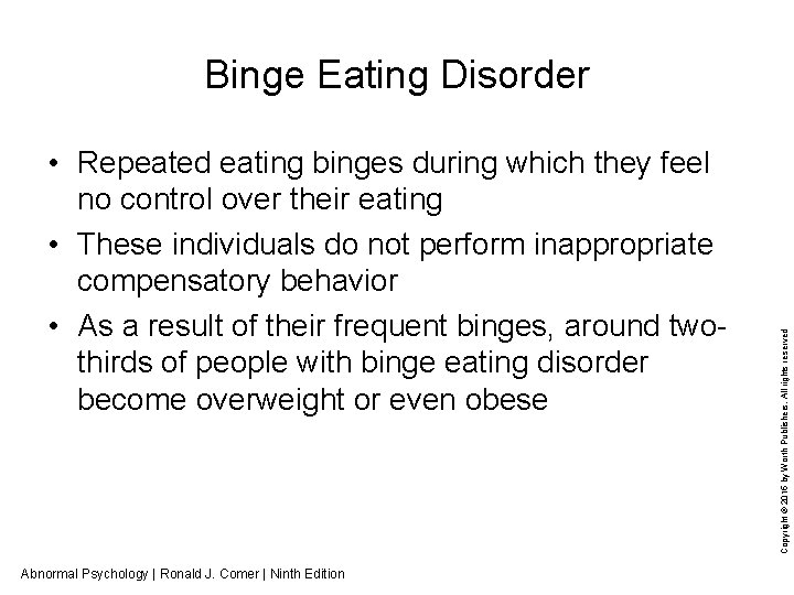 • Repeated eating binges during which they feel no control over their eating
