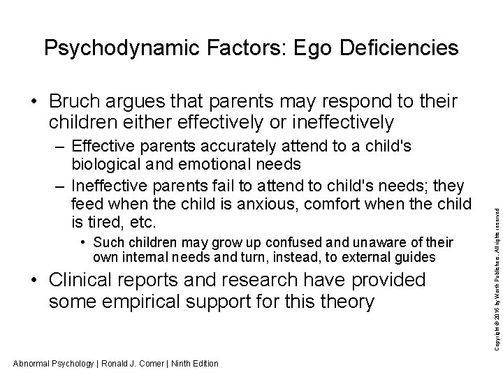 Psychodynamic Factors: Ego Deficiencies – Effective parents accurately attend to a child's biological and