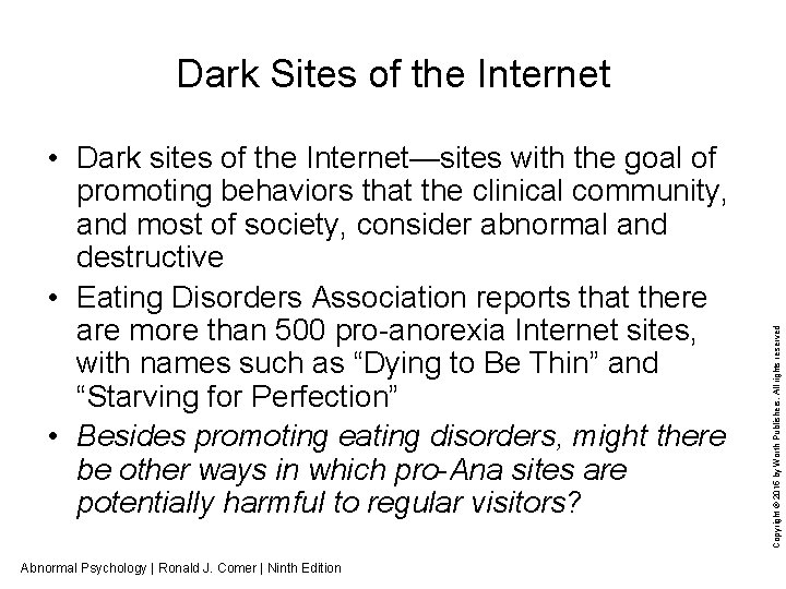  • Dark sites of the Internet—sites with the goal of promoting behaviors that