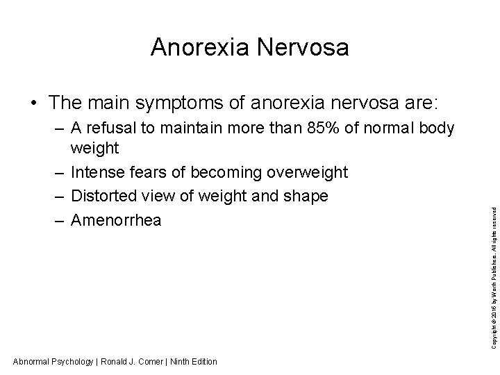 Anorexia Nervosa – A refusal to maintain more than 85% of normal body weight
