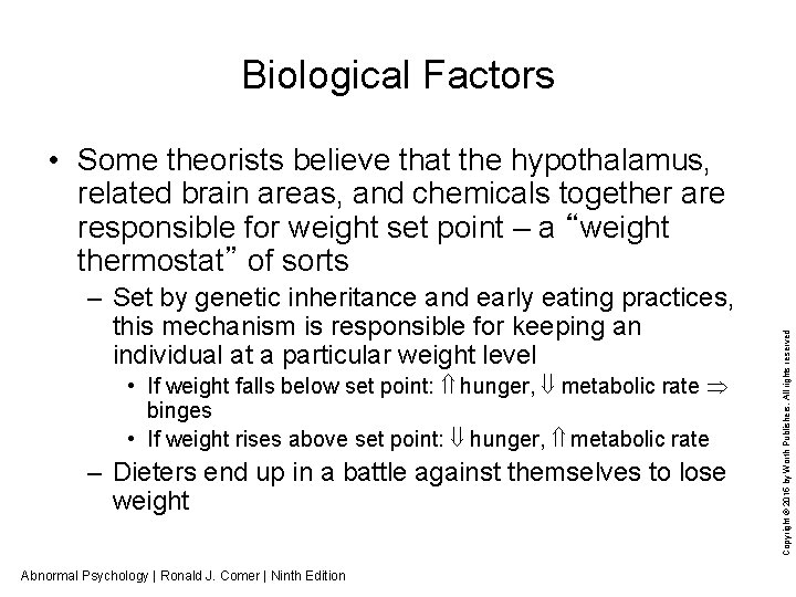 Biological Factors – Set by genetic inheritance and early eating practices, this mechanism is