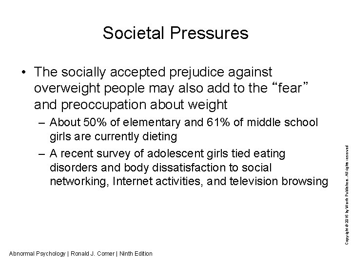 Societal Pressures – About 50% of elementary and 61% of middle school girls are