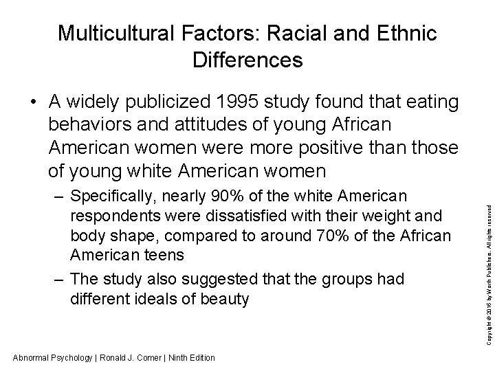 Multicultural Factors: Racial and Ethnic Differences – Specifically, nearly 90% of the white American