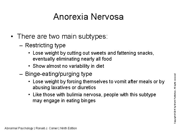 Anorexia Nervosa • There are two main subtypes: – Restricting type – Binge-eating/purging type