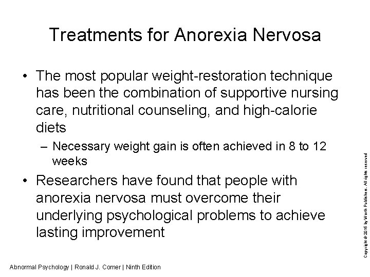 Treatments for Anorexia Nervosa – Necessary weight gain is often achieved in 8 to