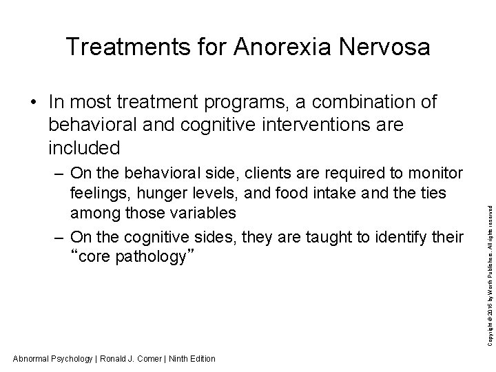 Treatments for Anorexia Nervosa – On the behavioral side, clients are required to monitor