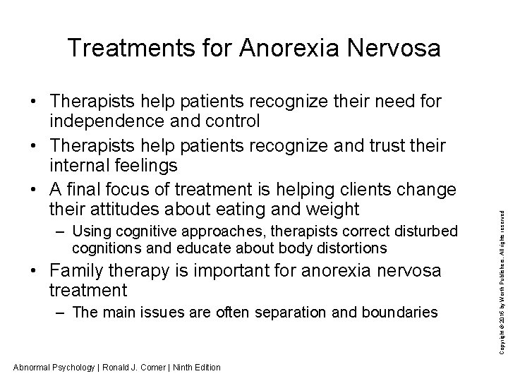  • Therapists help patients recognize their need for independence and control • Therapists