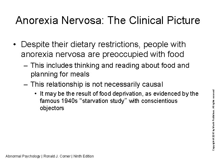 Anorexia Nervosa: The Clinical Picture • Despite their dietary restrictions, people with anorexia nervosa