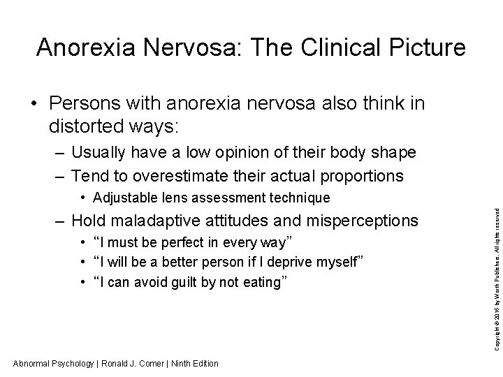 Anorexia Nervosa: The Clinical Picture • Persons with anorexia nervosa also think in distorted