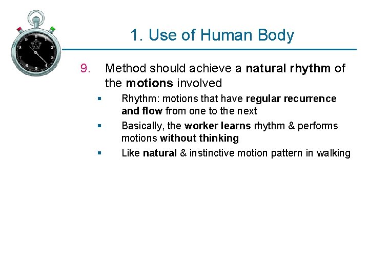 1. Use of Human Body 9. Method should achieve a natural rhythm of the