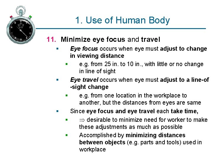 1. Use of Human Body 11. Minimize eye focus and travel § § §