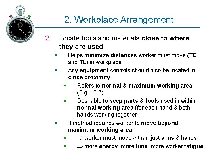 2. Workplace Arrangement 2. Locate tools and materials close to where they are used