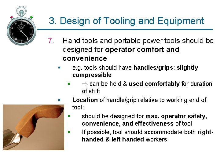 3. Design of Tooling and Equipment 7. Hand tools and portable power tools should