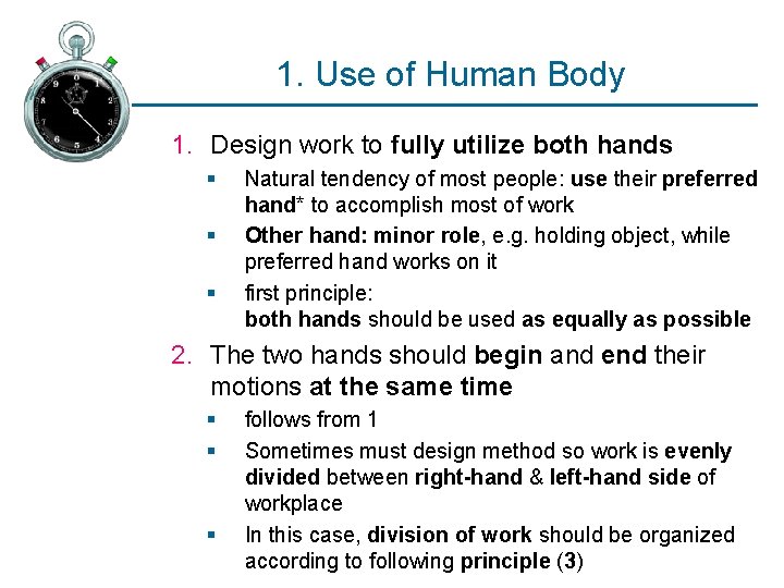 1. Use of Human Body 1. Design work to fully utilize both hands §