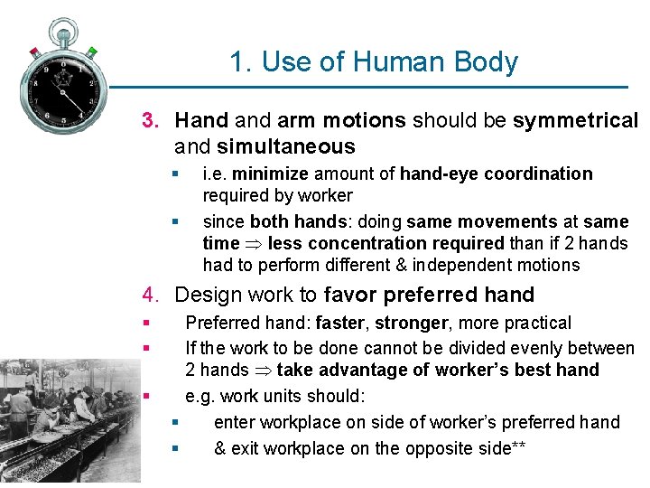 1. Use of Human Body 3. Hand arm motions should be symmetrical and simultaneous