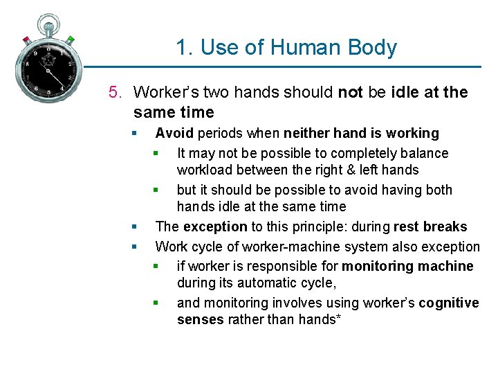 1. Use of Human Body 5. Worker’s two hands should not be idle at