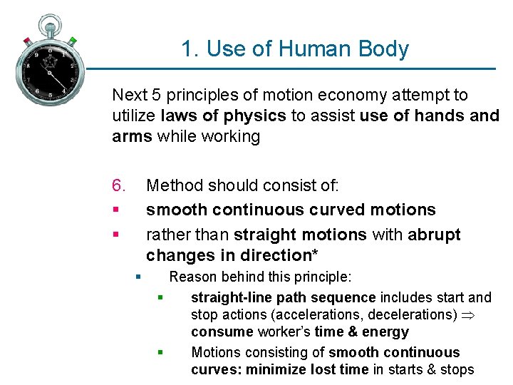 1. Use of Human Body Next 5 principles of motion economy attempt to utilize