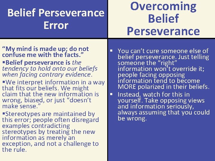 Belief Perseverance Error Overcoming Belief Perseverance “My mind is made up; do not §