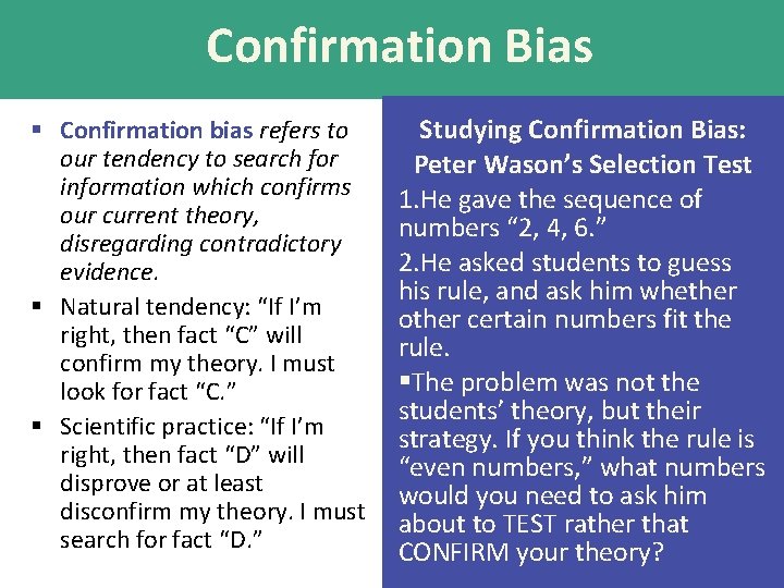 Confirmation Bias § Confirmation bias refers to our tendency to search for information which