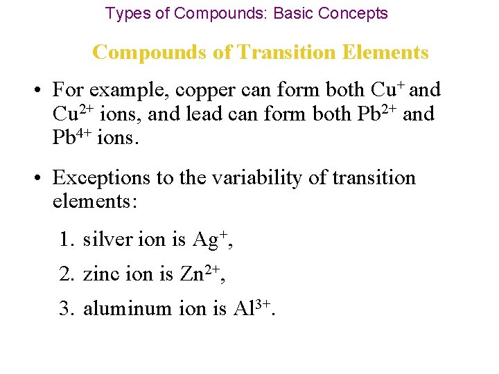 Types of Compounds: Basic Concepts Compounds of Transition Elements • For example, copper can