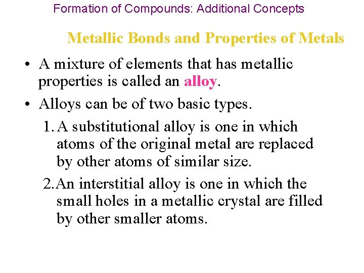 Formation of Compounds: Additional Concepts Metallic Bonds and Properties of Metals • A mixture