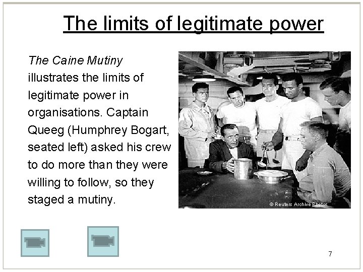 The limits of legitimate power The Caine Mutiny illustrates the limits of legitimate power The limits of legitimate power The Caine Mutiny illustrates the limits of legitimate power