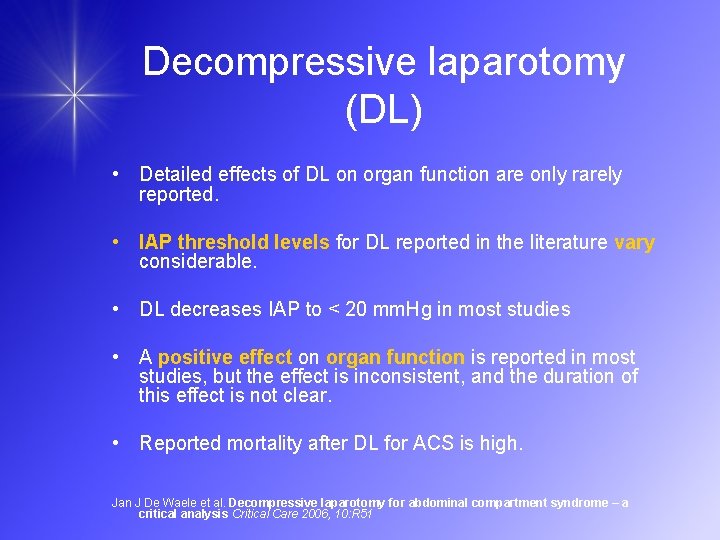 Decompressive laparotomy (DL) • Detailed effects of DL on organ function are only rarely