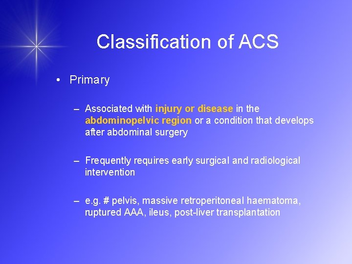 Classification of ACS • Primary – Associated with injury or disease in the abdominopelvic