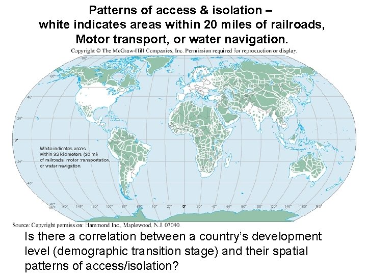 Patterns of access & isolation – white indicates areas within 20 miles of railroads,