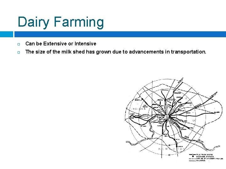 Dairy Farming Can be Extensive or Intensive The size of the milk shed has