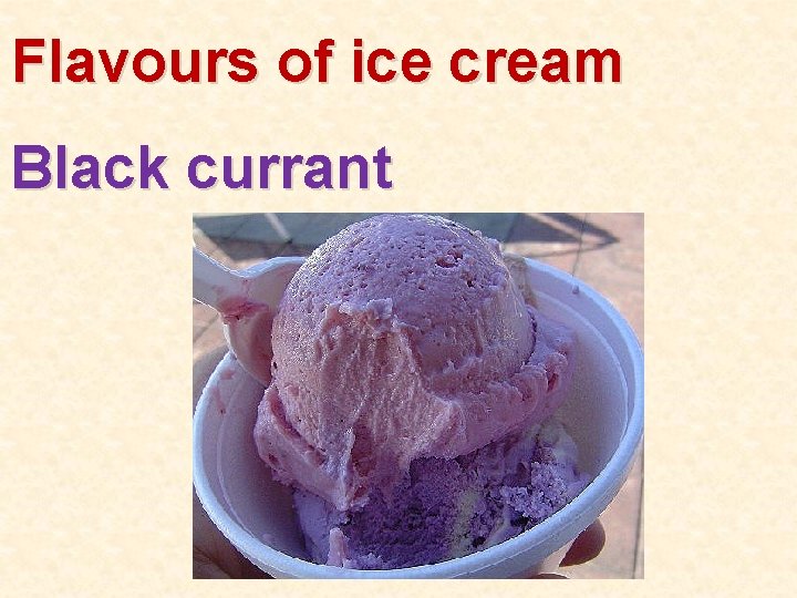 Flavours of ice cream Black currant 
