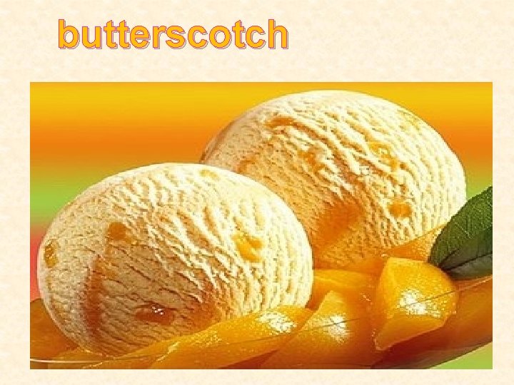 butterscotch 