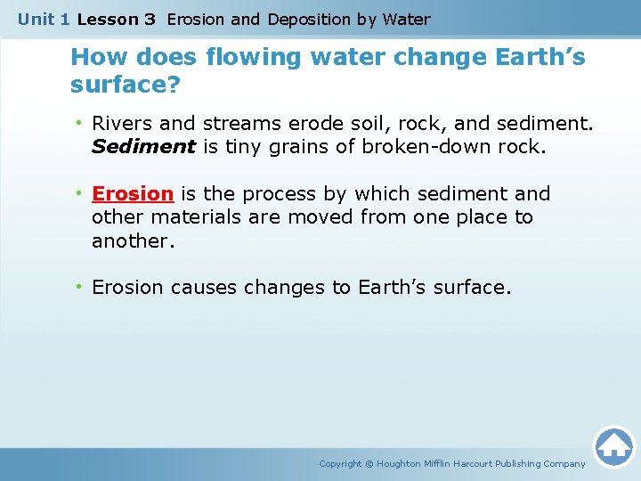Unit 1 Lesson 3 Erosion and Deposition by Water How does flowing water change