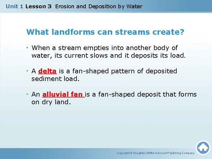 Unit 1 Lesson 3 Erosion and Deposition by Water What landforms can streams create?