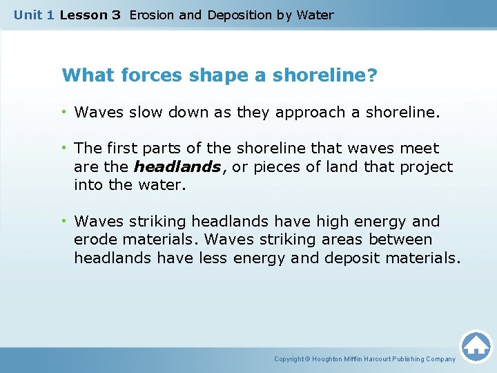 Unit 1 Lesson 3 Erosion and Deposition by Water What forces shape a shoreline?
