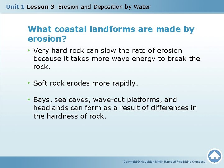 Unit 1 Lesson 3 Erosion and Deposition by Water What coastal landforms are made