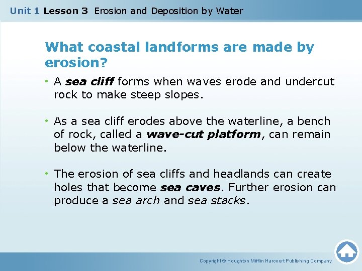 Unit 1 Lesson 3 Erosion and Deposition by Water What coastal landforms are made