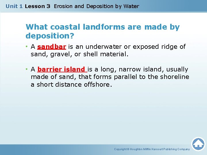 Unit 1 Lesson 3 Erosion and Deposition by Water What coastal landforms are made