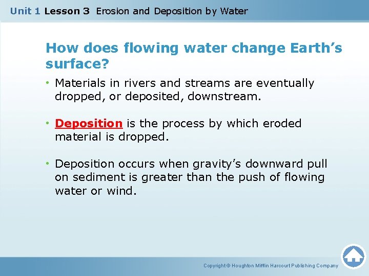 Unit 1 Lesson 3 Erosion and Deposition by Water How does flowing water change