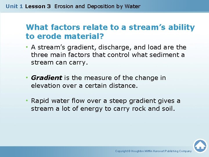 Unit 1 Lesson 3 Erosion and Deposition by Water What factors relate to a