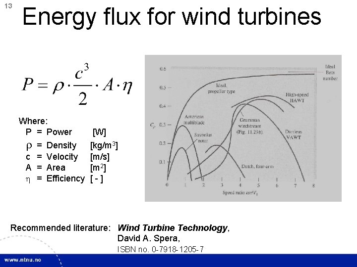 13 Energy flux for wind turbines Where: P = Power r = c =