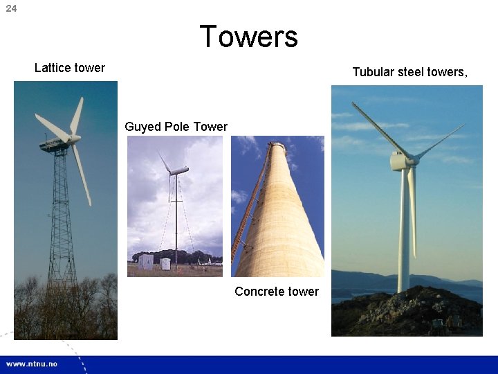 24 Towers Lattice tower Tubular steel towers, Guyed Pole Tower Concrete tower 