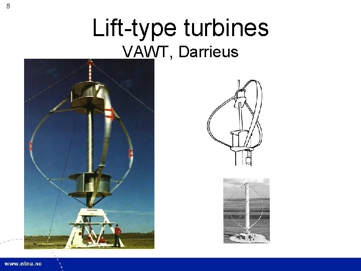 5 Lift-type turbines VAWT, Darrieus 