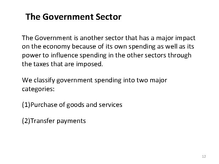 The Government Sector The Government is another sector that has a major impact on