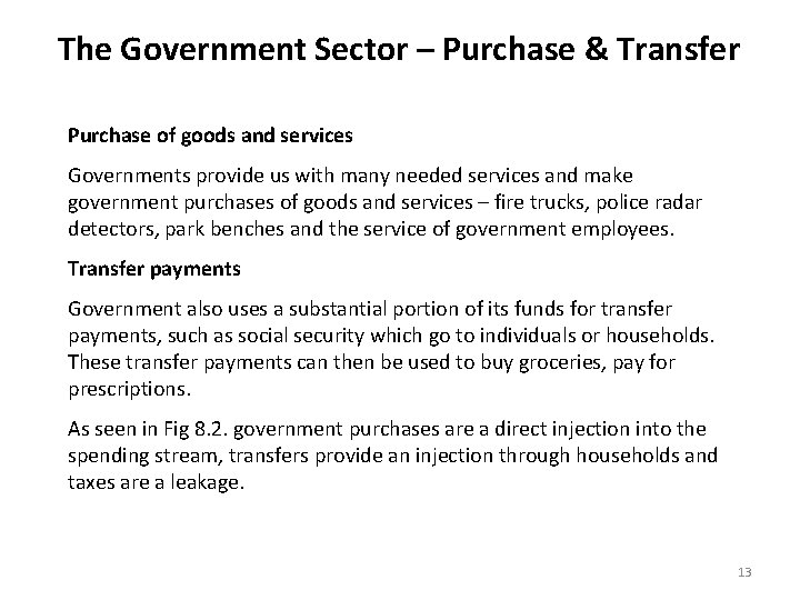 The Government Sector – Purchase & Transfer Purchase of goods and services Governments provide