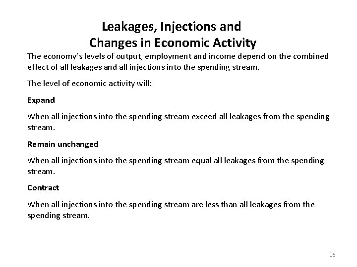 Leakages, Injections and Changes in Economic Activity The economy’s levels of output, employment and