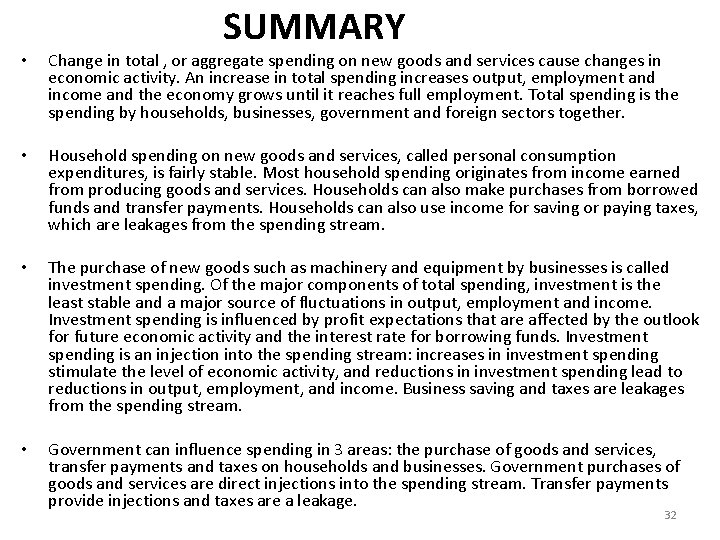 SUMMARY • Change in total , or aggregate spending on new goods and services
